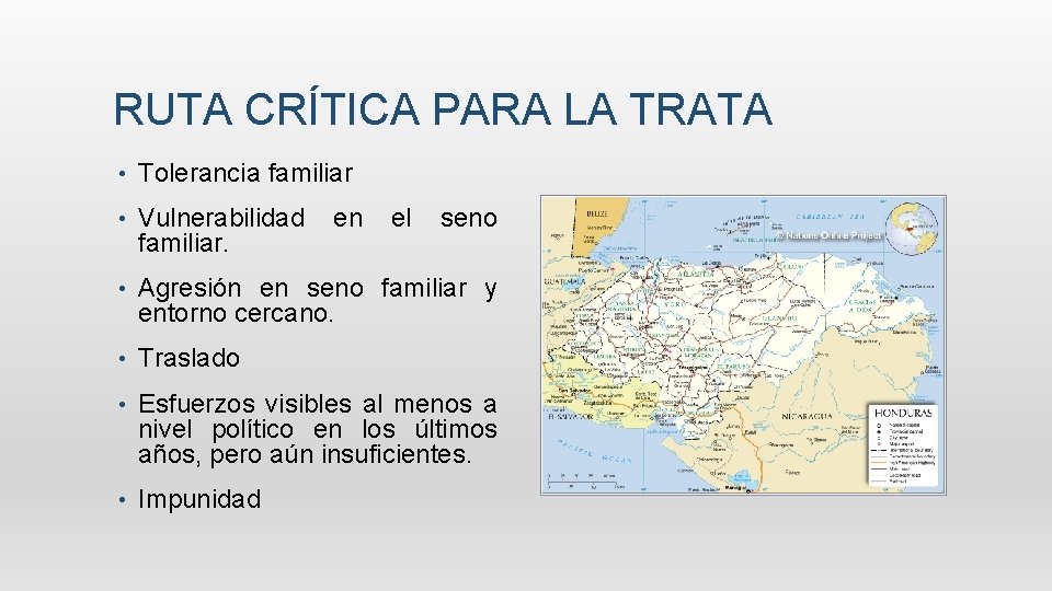 RUTA CRÍTICA PARA LA TRATA • Tolerancia familiar • Vulnerabilidad familiar. • Agresión en RUTA CRÍTICA PARA LA TRATA • Tolerancia familiar • Vulnerabilidad familiar. • Agresión en