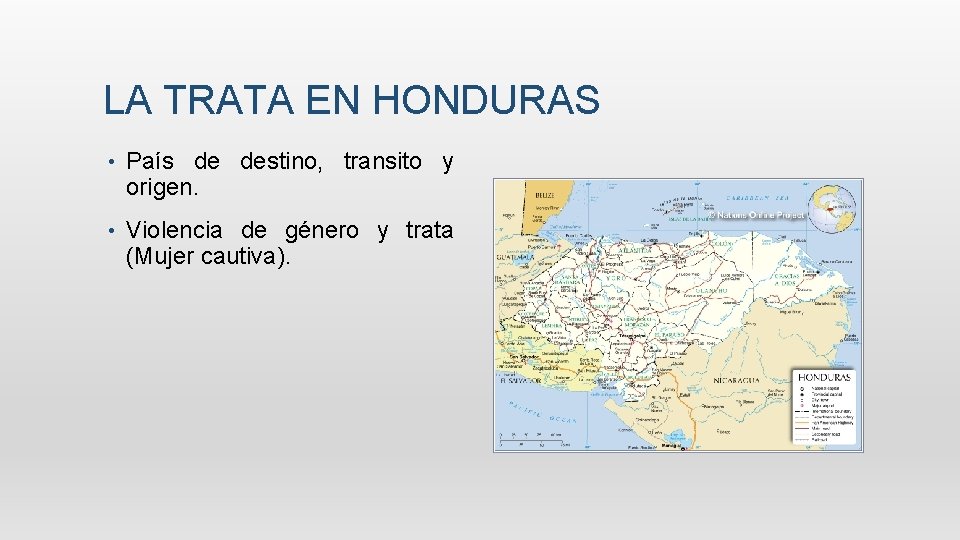 LA TRATA EN HONDURAS • País de destino, transito y origen. • Violencia de LA TRATA EN HONDURAS • País de destino, transito y origen. • Violencia de