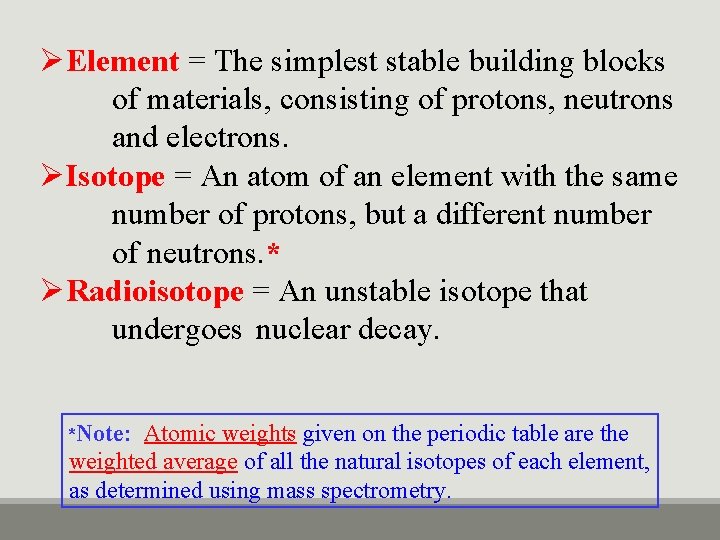 ØElement = The simplest stable building blocks of materials, consisting of protons, neutrons and