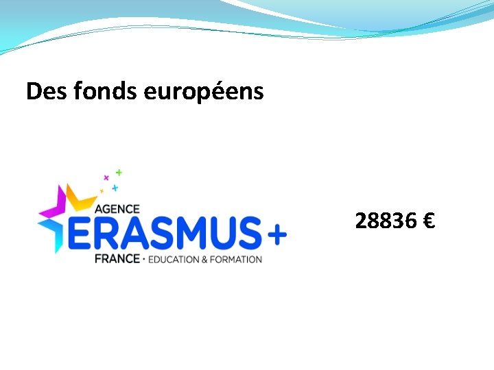 Des fonds européens 28836 € 