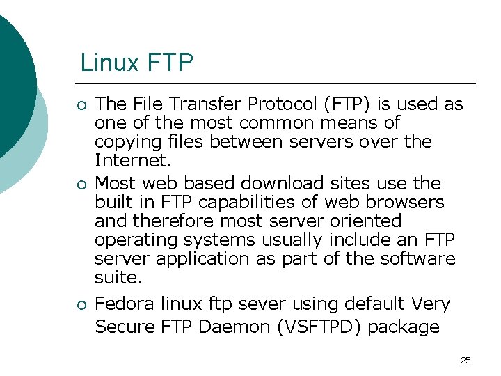 Linux FTP ¡ ¡ ¡ The File Transfer Protocol (FTP) is used as one