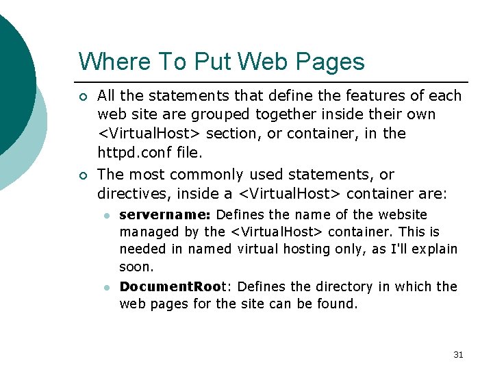 Where To Put Web Pages ¡ All the statements that define the features of