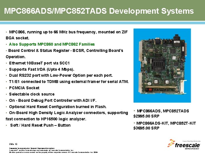 MPC 866 ADS/MPC 852 TADS Development Systems • MPC 866, running up to 66