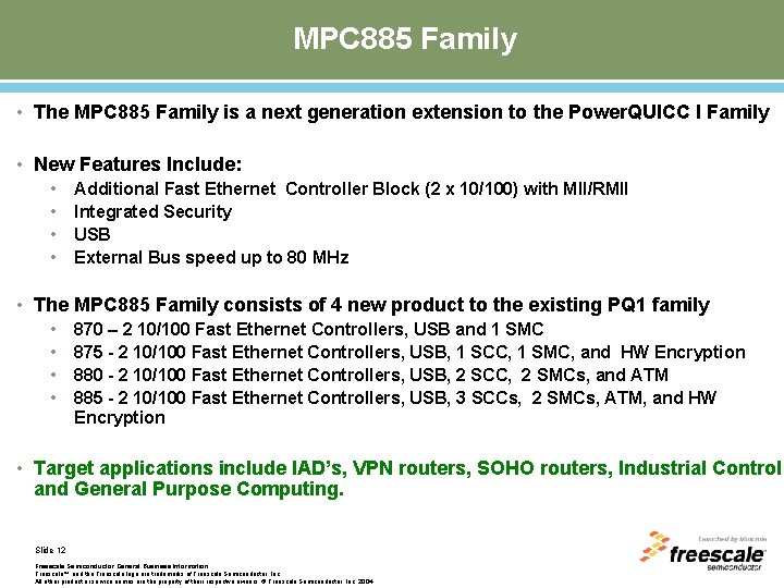 MPC 885 Family • The MPC 885 Family is a next generation extension to