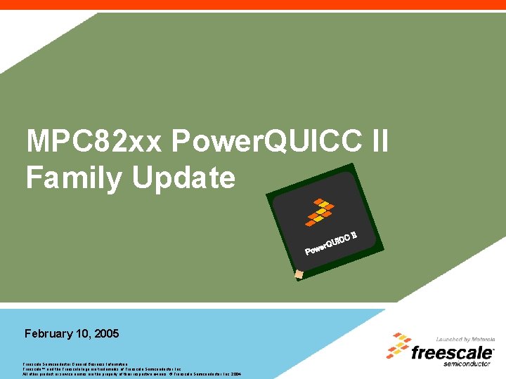 MPC 82 xx Power. QUICC II Family Update C II e IC r. QU
