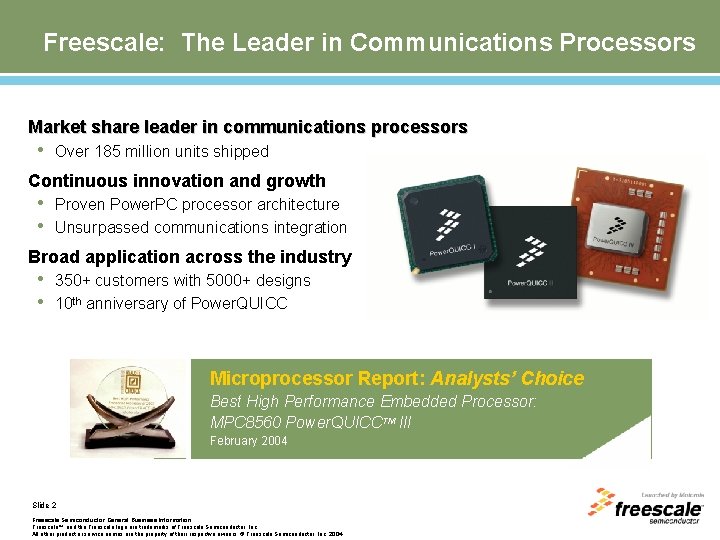 Freescale: The Leader in Communications Processors Market share leader in communications processors • Over