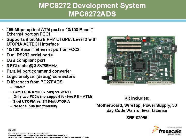 MPC 8272 Development System MPC 8272 ADS • 155 Mbps optical ATM port or