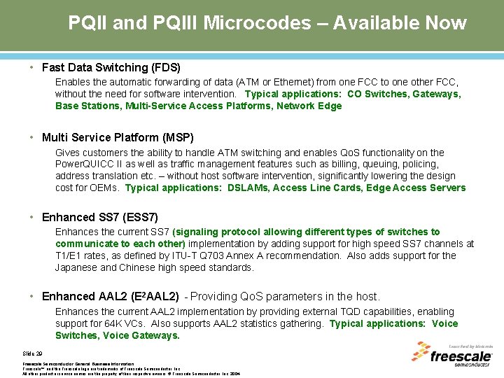 PQII and PQIII Microcodes – Available Now • Fast Data Switching (FDS) Enables the