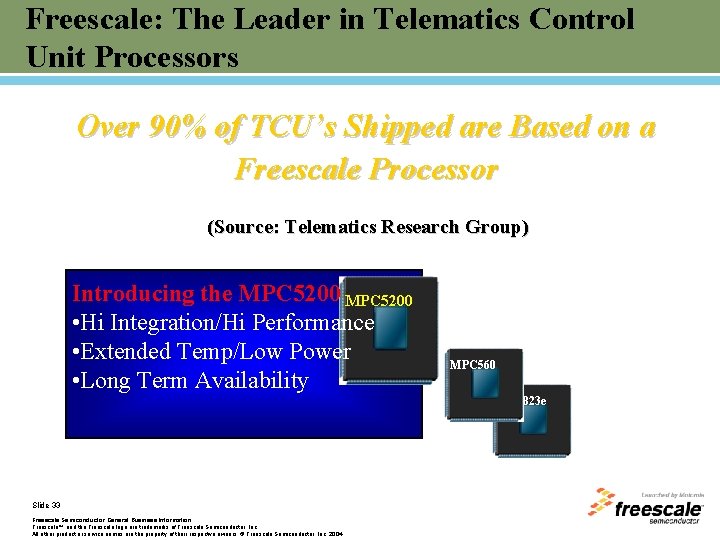 Freescale: The Leader in Telematics Control Unit Processors Over 90% of TCU’s Shipped are