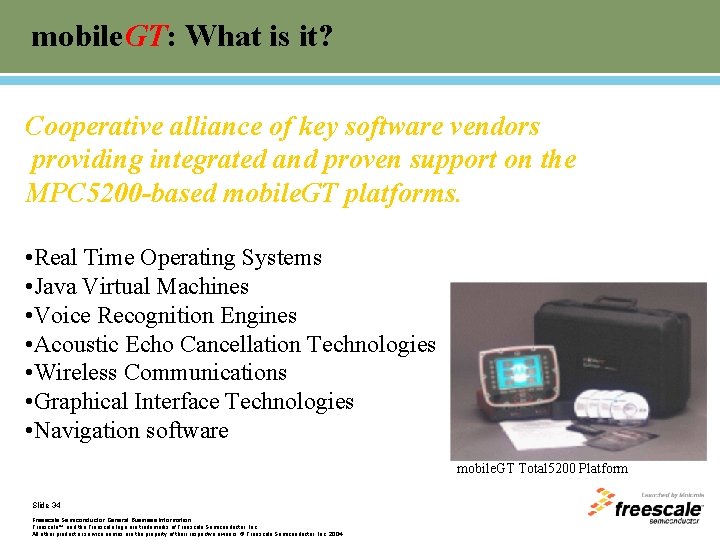 mobile. GT: What is it? Cooperative alliance of key software vendors providing integrated and