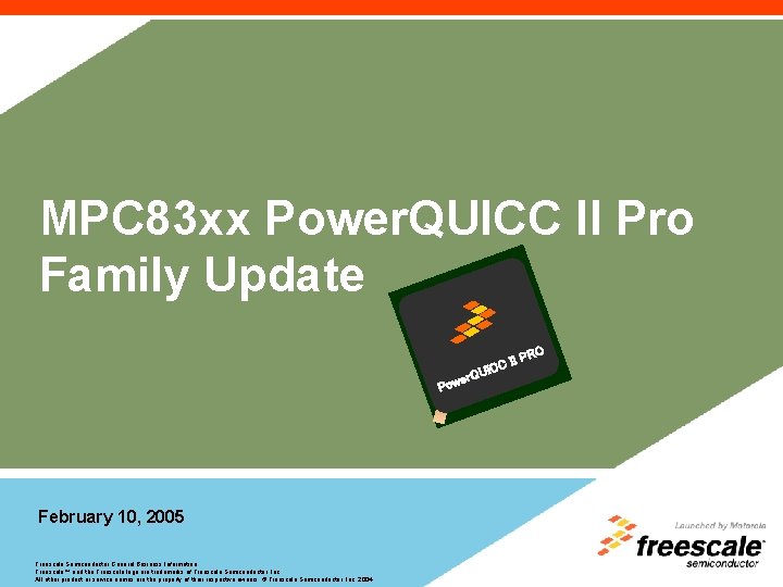 MPC 83 xx Power. QUICC II Pro Family Update O er. Q Pow February