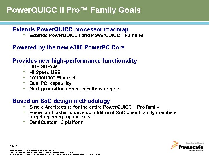 Power. QUICC II Pro™ Family Goals Extends Power. QUICC processor roadmap • Extends Power.