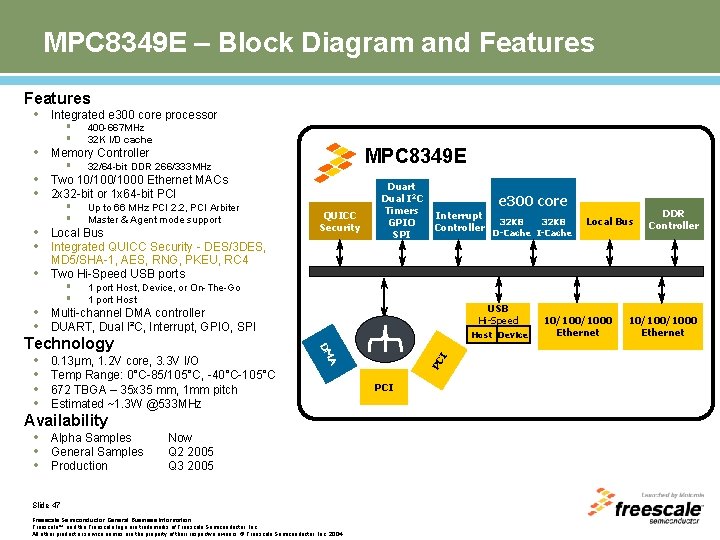 MPC 8349 E – Block Diagram and Features • Integrated e 300 core processor