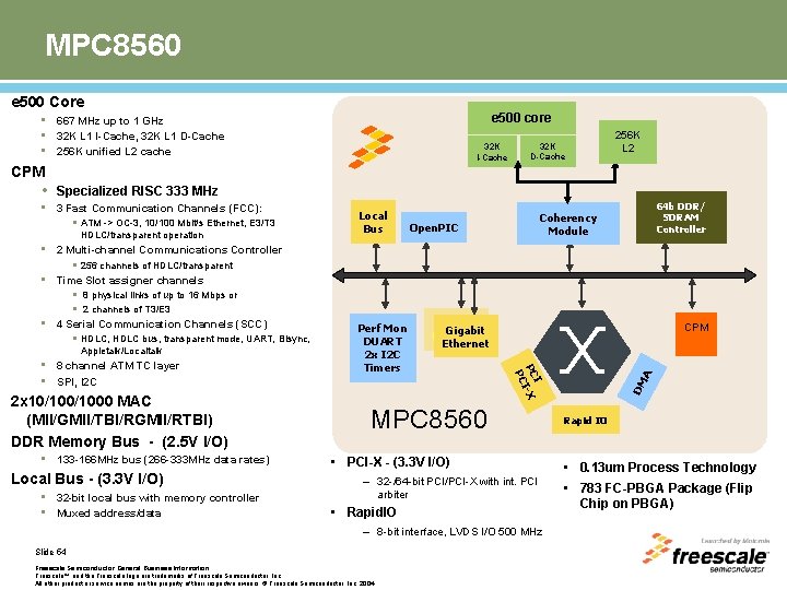 MPC 8560 e 500 Core • • • e 500 core 667 MHz up