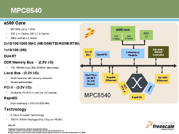 MPC 8540 e 500 Core • • • 667 MHz up to 1 GHz