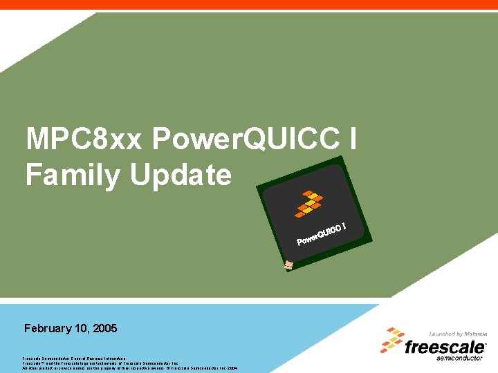 MPC 8 xx Power. QUICC I Family Update CI e IC r. QU Pow