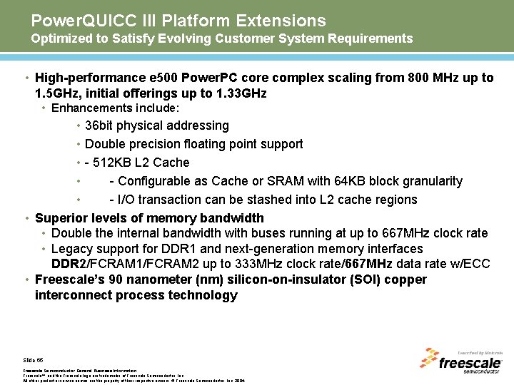 Power. QUICC III Platform Extensions Optimized to Satisfy Evolving Customer System Requirements • High-performance