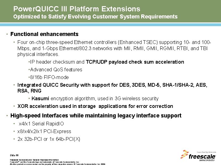 Power. QUICC III Platform Extensions Optimized to Satisfy Evolving Customer System Requirements • Functional