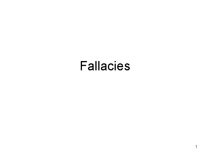 Fallacies 1 