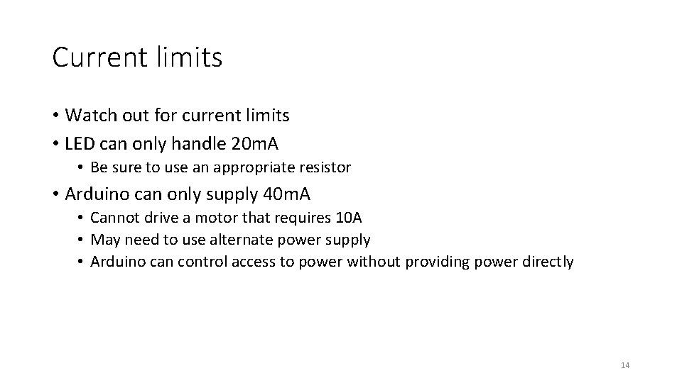 Current limits • Watch out for current limits • LED can only handle 20