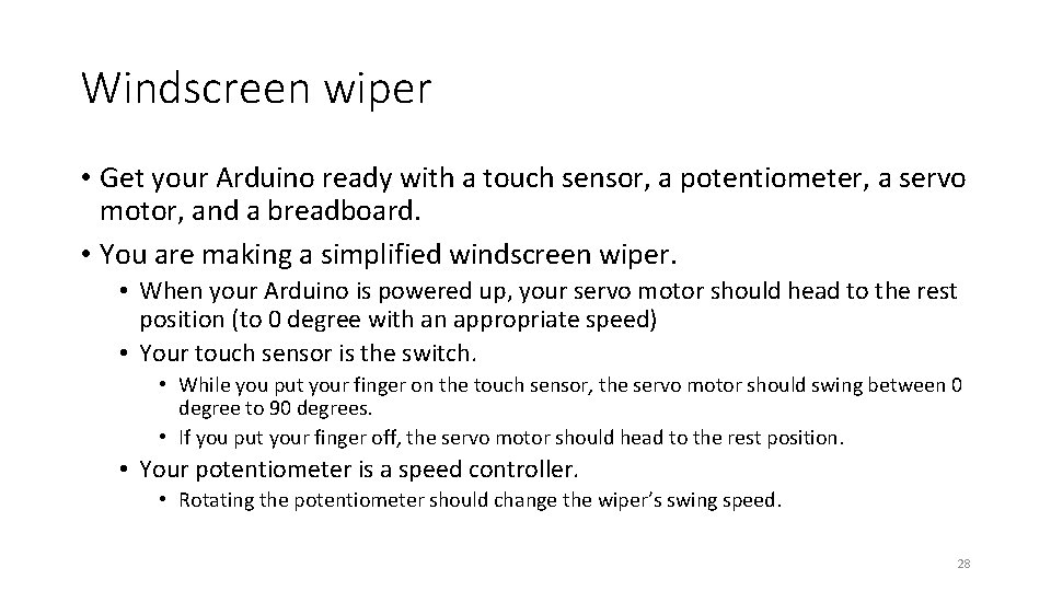 Windscreen wiper • Get your Arduino ready with a touch sensor, a potentiometer, a