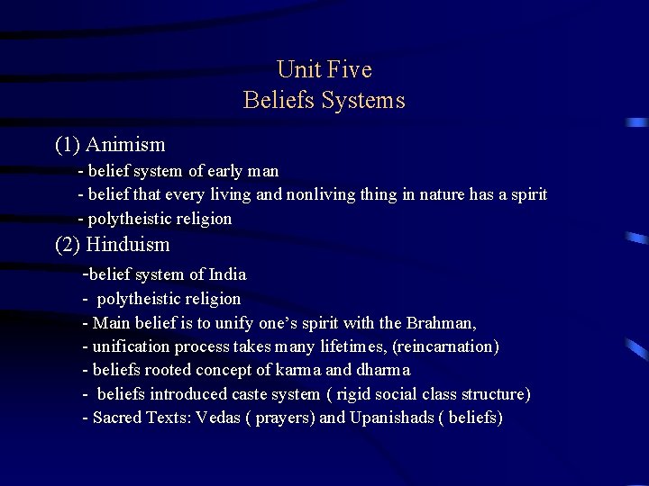 Unit Five Beliefs Systems (1) Animism - belief system of early man - belief