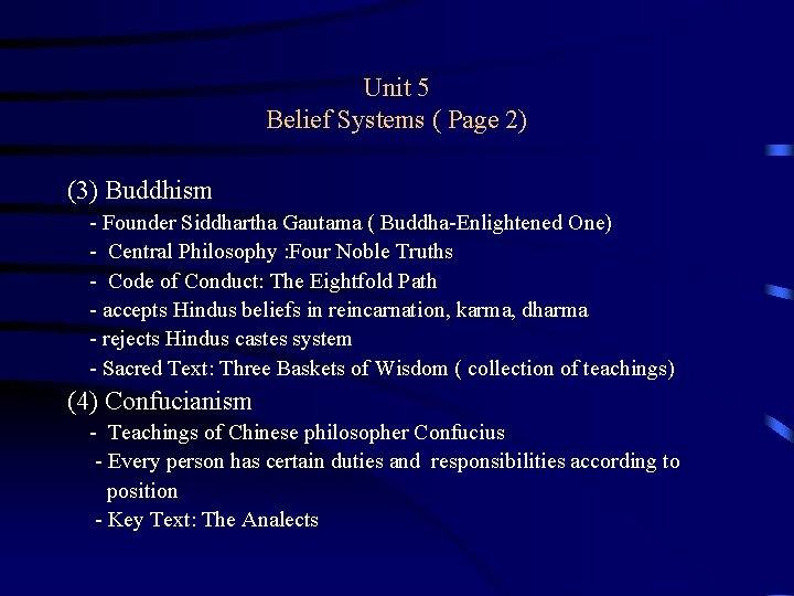 Unit 5 Belief Systems ( Page 2) (3) Buddhism - Founder Siddhartha Gautama (