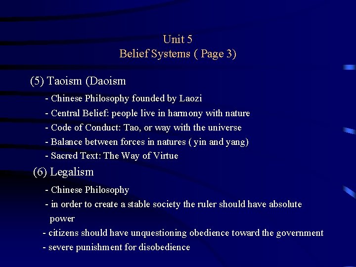 Unit 5 Belief Systems ( Page 3) (5) Taoism (Daoism - Chinese Philosophy founded