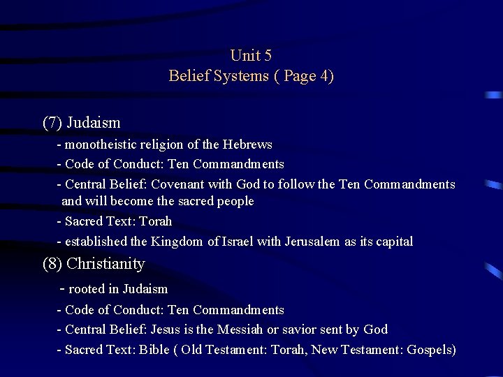 Unit 5 Belief Systems ( Page 4) (7) Judaism - monotheistic religion of the