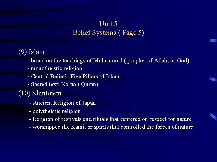 Unit 5 Belief Systems ( Page 5) (9) Islam - based on the teachings