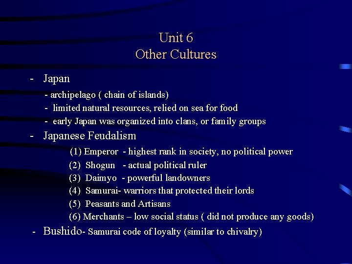 Unit 6 Other Cultures - Japan - archipelago ( chain of islands) - limited