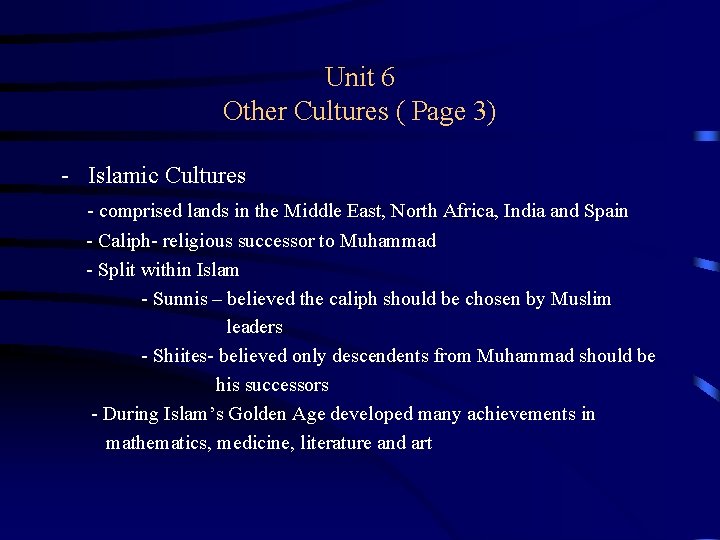 Unit 6 Other Cultures ( Page 3) - Islamic Cultures - comprised lands in