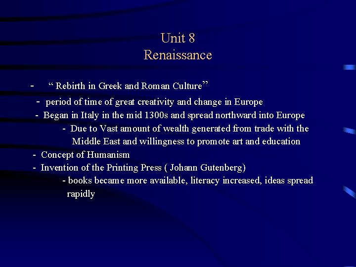 Unit 8 Renaissance - “ Rebirth in Greek and Roman Culture” - period of