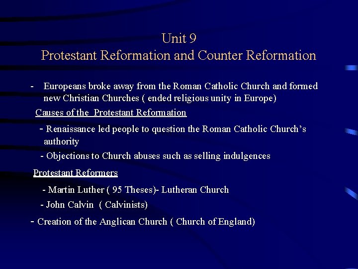 Unit 9 Protestant Reformation and Counter Reformation - Europeans broke away from the Roman