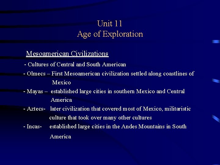 Unit 11 Age of Exploration Mesoamerican Civilizations - Cultures of Central and South American