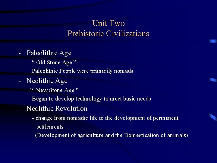 Unit Two Prehistoric Civilizations - Paleolithic Age “ Old Stone Age ” Paleolithic People