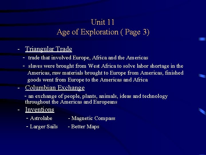 Unit 11 Age of Exploration ( Page 3) - Triangular Trade - trade that