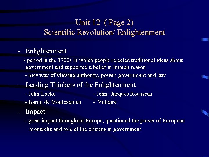 Unit 12 ( Page 2) Scientific Revolution/ Enlightenment - period in the 1700 s