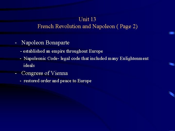 Unit 13 French Revolution and Napoleon ( Page 2) - Napoleon Bonaparte - established