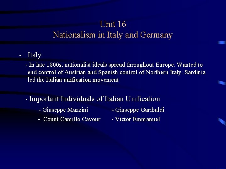 Unit 16 Nationalism in Italy and Germany - Italy - In late 1800 s,