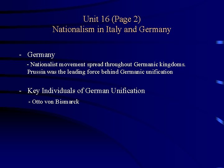Unit 16 (Page 2) Nationalism in Italy and Germany - Nationalist movement spread throughout