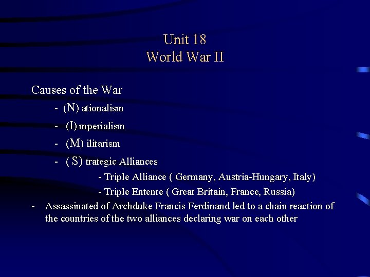 Unit 18 World War II Causes of the War - (N) ationalism - (I)