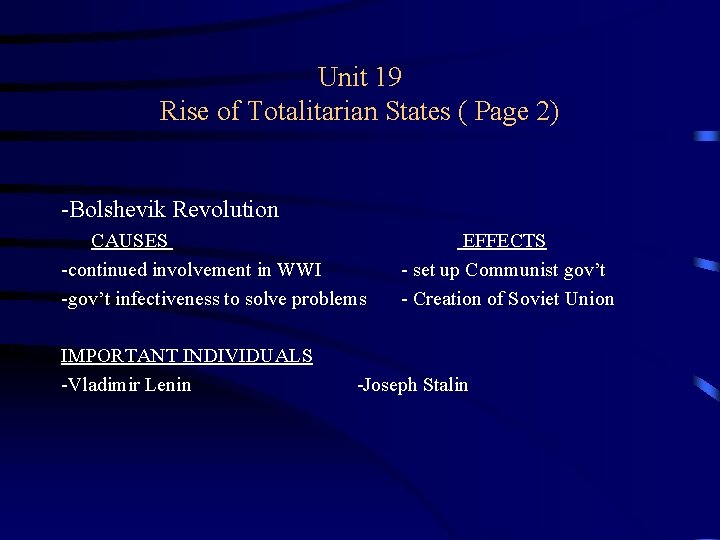 Unit 19 Rise of Totalitarian States ( Page 2) -Bolshevik Revolution CAUSES -continued involvement