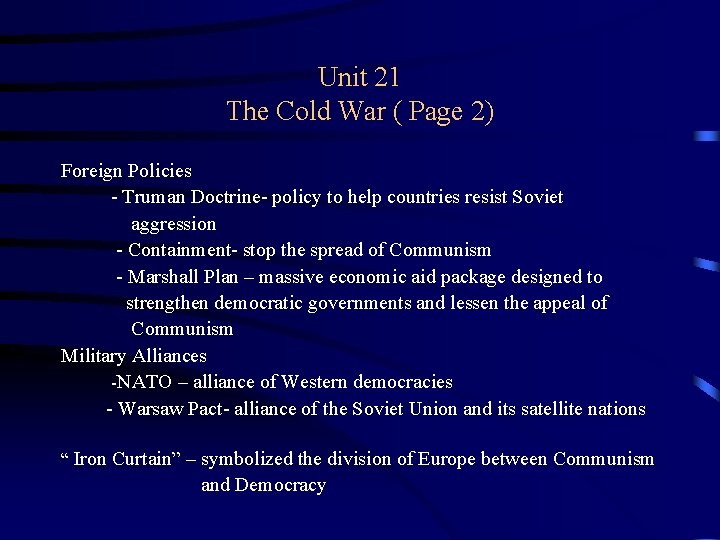 Unit 21 The Cold War ( Page 2) Foreign Policies - Truman Doctrine- policy