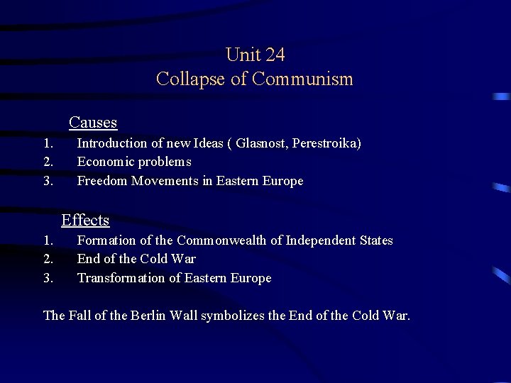 Unit 24 Collapse of Communism Causes 1. 2. 3. Introduction of new Ideas (