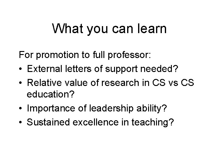 What you can learn For promotion to full professor: • External letters of support