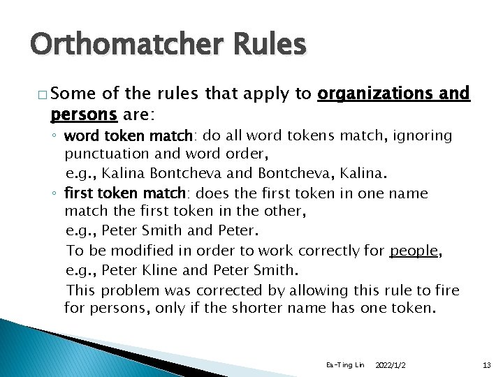 Orthomatcher Rules � Some of the rules that apply to organizations and persons are: