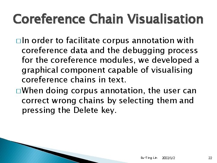 Coreference Chain Visualisation � In order to facilitate corpus annotation with coreference data and