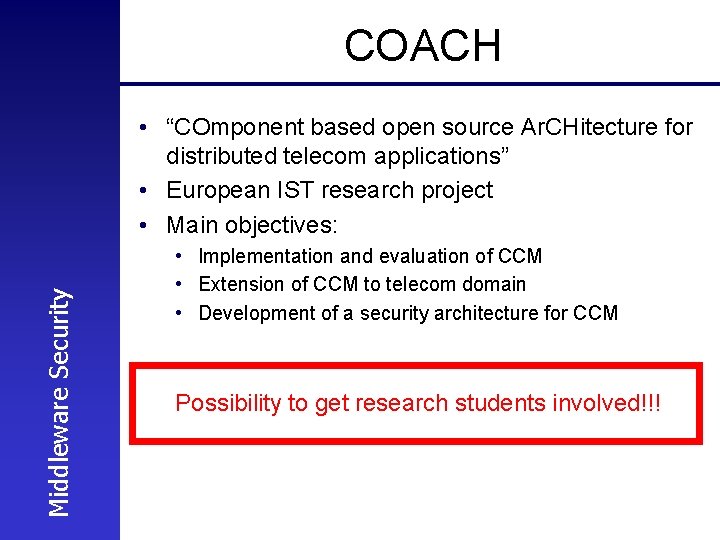 COACH Middleware Security • “COmponent based open source Ar. CHitecture for distributed telecom applications”