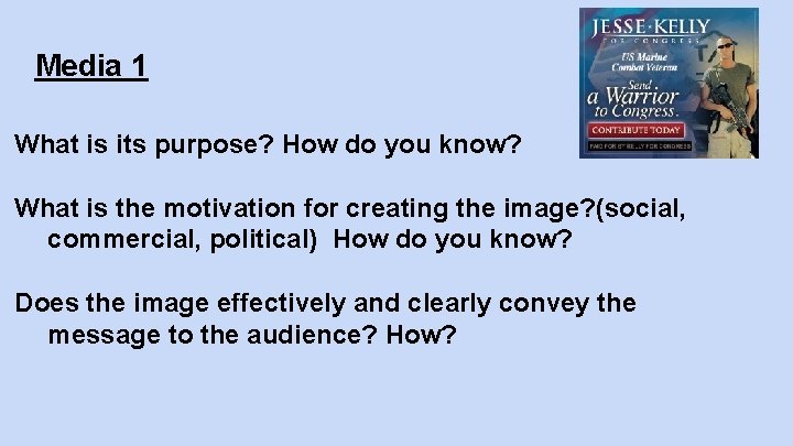 Media 1 What is its purpose? How do you know? What is the motivation